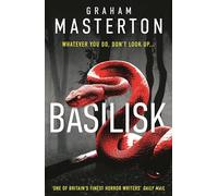 Basilisk: From the master of horror comes a standalone thriller that will keep you up at night