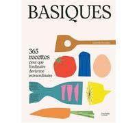 Basiques 365 recettes pour que l'ordinaire devienne extraordinaire - Isabelle Kanako - Hachette Pratique - ebook (ePub) - Beau livre