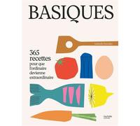 Hachette Pratique – Basiques – 365 recettes pour que l'ordinaire devienne extraordinaire