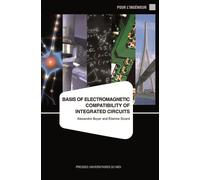 Basis of electromagnetic compatibility of integrated circuits A modelling approach using ic-emc - Alexandre Boyer - Presses Universitaires Du Midi - broché - Scolaire / Universitaire