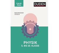 Basiswissen Schule - Physik 5. bis 10. Klasse: Das Standardwerk für Schülerinnen und Schüler. Extra: 1 Monat kostenfreier KI-Lerntutor über WhatsApp.