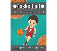 Basket-ball carnet d'entraînement enfant: 4 à 12 ans | Séance de sport et exercice à planifier, bilan des entraînements | Apprendre et progresser, idéal cadeau enfant et passionné de sport |