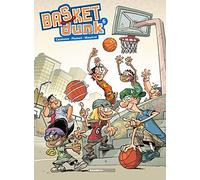 Basket Dunk Tome 6 - Avec Un Dossier Bonus En Partenariat Avec Ffbb