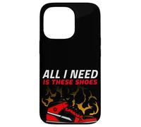 Basket Lover All I Need is These Shoes Coque pour iPhone 13 Pro