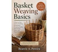BASKET WEAVING BASICS: How to create strong, stable bases with simple guidance on spoke arrangement