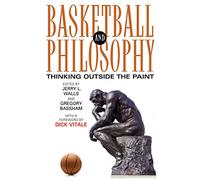 Basketball and Philosophy: Thinking Outside the Paint