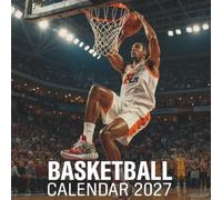 Basketball Calendar 2027: A Year of Fast Breaks, Championship Dreams, and Court-Side Excitement