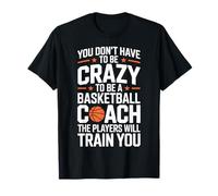 Basketball Coach Humor Quote Sideline Sarcasm T-Shirt