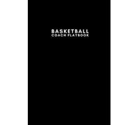Basketball Coach Playbook: 120 Blank Sheets With Template For Drawing Up Plays | For Coaches and Kids, Middle School and Youth Players