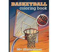 Basketball Coloring Book: 50+ Illustrations of Professional NBA Stars and Mascots. The Ultimate Sport Gift for Boys and Girls, Teens and Adults.