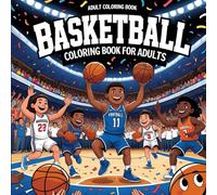 Basketball Coloring Book for Adults: Relaxing Sports Designs for Stress Relief and Mindful Fun: Over 35 Unique Basketball-Themed Illustrations for Relaxation, Mindfulness, and Creative Expression