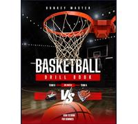 Basketball Drill Book For Kids: Dunkey Master: How to dunk/dribble for dummies