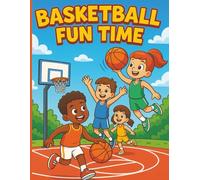 Basketball Fun Time: 40+ Slam-Dunk Coloring Pages for Kids Who Love Hoops | Large 8.5" x 11" Coloring Book