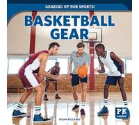 Basketball Gear (Gearing Up for Sports!)