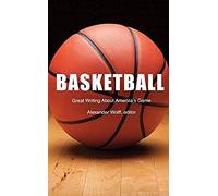 Basketball: Great Writing About America's Game