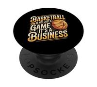 Basketball is Not Just A Game It's A Business - PopSockets PopGrip Adhésif