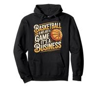 Basketball is Not Just A Game It's A Business - Sweat à Capuche