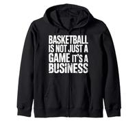 Basketball is Not Just A Game It's A Business |- Sweat à Capuche