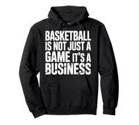 Basketball is Not Just A Game It's A Business |- Sweat à Capuche
