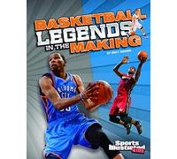 Basketball Legends In The Making