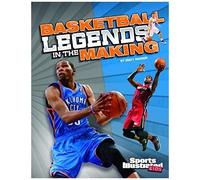 Basketball Legends In The Making