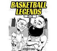 Basketball Legends: The Stories Behind The Greatest Players in History - Coloring Book for Adults & Kids
