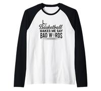 Basketball Makes me Say Bad Words Funny Basketball Humour Manche Raglan