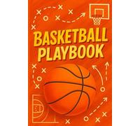 Basketball Playbook: Blank Basketball Court Diagrams Journal for Coaches and Players to Develop Plays, Record Drills and Enhance Team Performance