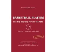 BASKETBALL PLAYERS - FOR THE ONE WHO PUTS IN THE REPS: An August Rose Field Journal