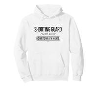 Basketball Shooting Guard Position - Downtown I´M Home Sweat à Capuche