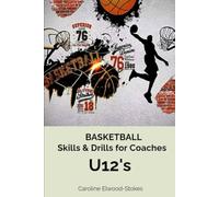 BASKETBALL Skills & Drills for Coaches U12s