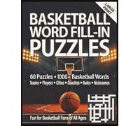 Basketball Word Fill-In Puzzles: Large Print Basketball Puzzle Book Featuring Pro Players, All-Time Greats, Legendary Coaches, Team Names, Cities, and Awards for All Hoop Lovers