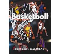 Basketboll: Fakta och målarbok: Aktivitetsbok för barn i åldrarna 2 till 12 år
