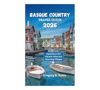 BASQUE COUNTRY TRAVEL GUIDE 2026: Experience the Vibrant Cities and Charming Villages