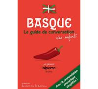 Basque - Le Guide De Conversation Des Enfants