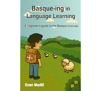 Basque-ing in Language Learning (Black and White edition): A beginner's guide to the Basque language