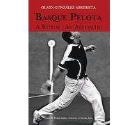 Basque Pelota: A Ritual, an Aesthetic