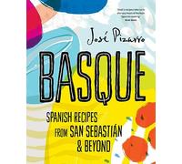 Basque: Spanish Recipes from San Sebastian & Beyond