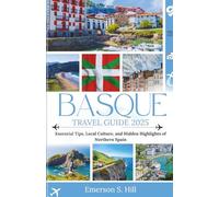 Basque Travel Guide 2025: Essential Tips, Local Culture, and Hidden Highlights of Northern Spain