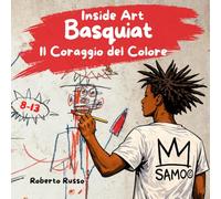 Basquiat. Il Coraggio del Colore: Biografia illustrata e attività didattiche per bambini su Jean-Michel Basquiat e la cultura afroamericana