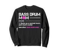 Bass Drum Mom Noun Same As A Normal Mom Just Much Cool See Sweatshirt