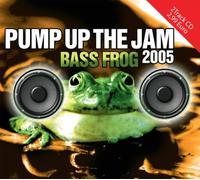 Bass Frog - Pump Up The Jam 2005 [Import]