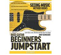 Bass Guitar Beginners Jumpstart: Learn Basic Lines, Rhythms And Play Your First Songs