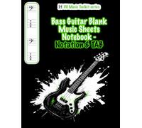Bass Guitar Blank Music Sheets Notebook - Notation & TAB: blank composition notebook | 4 staves+tabs pairs per page | 120 pages | 8.5 x 11 inch size | paperback