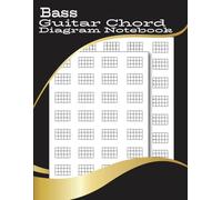 Bass Guitar Chord Notebook: Blank 4 String Bass Guitar Chord Diagram Notebook, Ukulele Chord Diagrams, Blank Guitar Chord Chart For Musicians, Students And Teachers