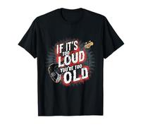 Bass Guitar - If It's Too Loud You're Too Old T-Shirt