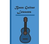 Bass Guitar Lessons: A Book With Now Content For Whoever Can Provide People With Some Bass Guitar Lessons : 6'' X 9'' , Matte , No Bleed , 100 Pages