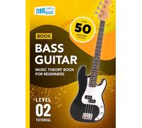 Bass Guitar Music Theory Book for Beginners: Boox Level 2 Tutorial