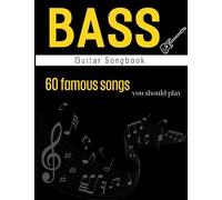 Bass Guitar Songbook: 60 Famous Songs You Should Play( Easy Bass Tab )