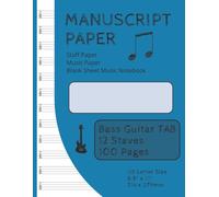 Bass Guitar TAB | Manuscript Paper | Staff Paper | Music Paper | Blank Sheet Music Notebook | 100 Pages | 12 Staves per Page: US Letter Size (8.5" × 11")